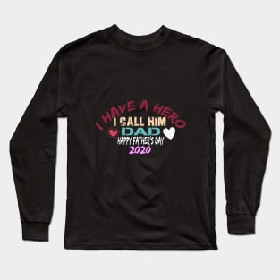 I Have A Hero I Call Him Dad, happy father's day 2020 Long Sleeve T-Shirt